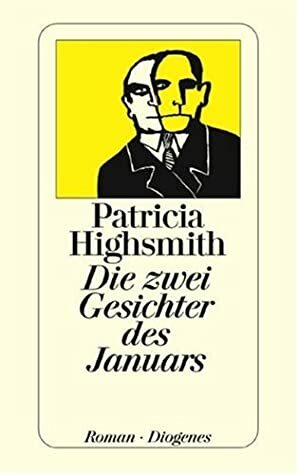 Die zwei Gesichter des Januars by Patricia Highsmith