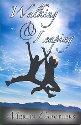 Walking and Leaping: by Merlin R. Carothers