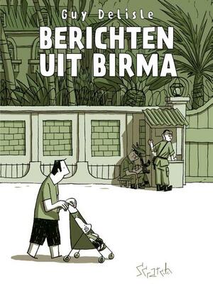 Berichten uit Birma by Guy Delisle