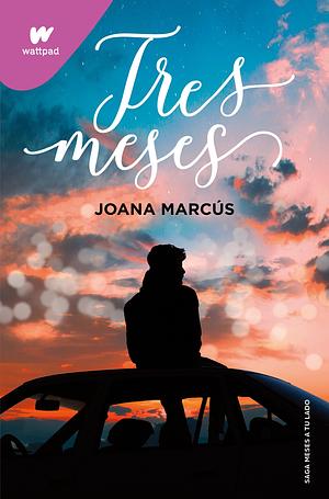 Tres meses by Joana Marcús