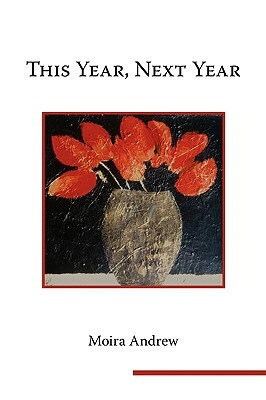 This Year, Next Year by Moira Andrew