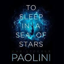 To Sleep in a Sea of Stars by Christopher Paolini