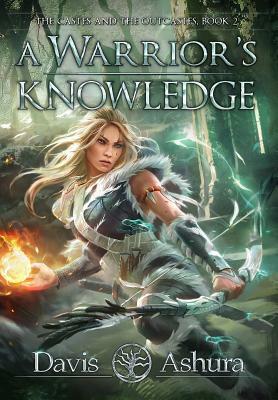 A Warrior's Knowledge by Davis Ashura