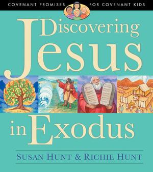 Discovering Jesus in Exodus by Susan Hunt, Richie Hunt