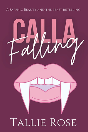 Calla Falling by Tallie Rose