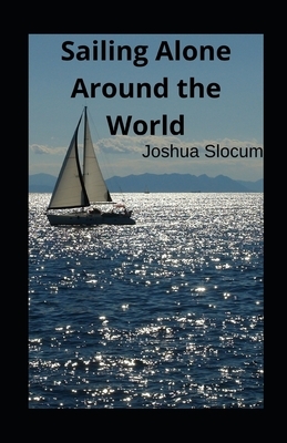 Sailing Alone Around the World illustrated by Joshua Slocum