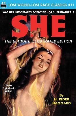 SHE, The Ultimate Illustrated Edition by H. Rider Haggard