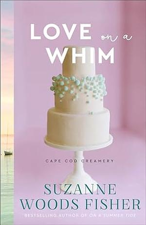 Love Whim  by Suzanne Woods Fisher