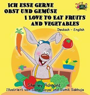 Ich esse gerne Obst und Gemüse I Love to Eat Fruits and Vegetables: German English Bilingual Edition by Kidkiddos Books, Shelley Admont