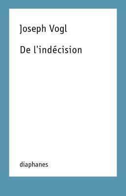 de L'Indecision by Joseph Vogl
