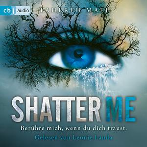 Shatter Me by Tahereh Mafi