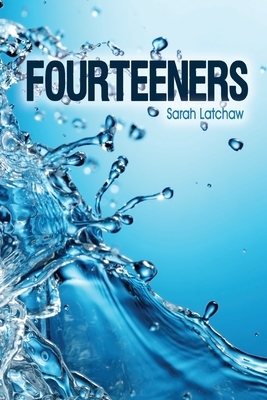 Fourteeners by Sarah Latchaw