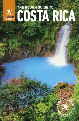 The Rough Guide to Costa Rica (Travel Guide) by Rough Guides