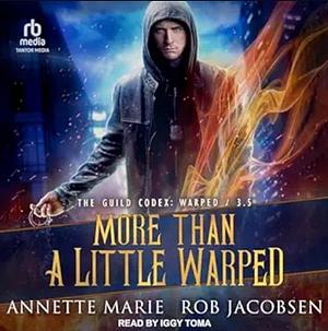 More Than A Little Warped  by Annette Marie, Rob Jacobsen