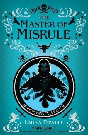 The Master of Misrule by Laura Powell