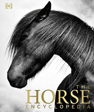 The Horse Encyclopedia by Gill Pitts, Kaiya Shang