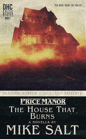 Price Manor: the house that burns by Mike Salt