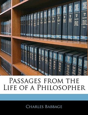 Passages from the Life of a Philosopher by Charles Babbage