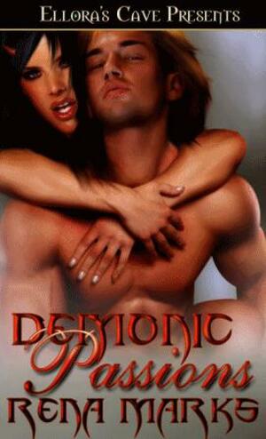 Demonic Passions by Rena Marks