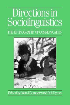 Directions in Sociolinguistics by John J. Gumperz