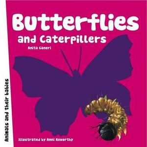 Butterflies and Caterpillars by Anita Ganeri