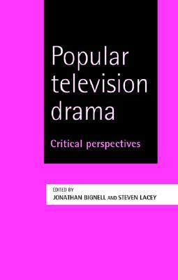 Popular Television Drama: Critical Perspectives by 