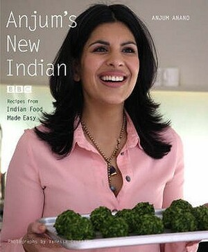 Anjum's New Indian by Anjum Anand