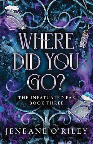 Where Did You Go? (Deluxe Edition) by Jeneane O'Riley