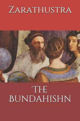 The Bundahishn by E W West, Zoroaster, D P Curtin