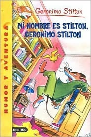 Mi Nombre Es Stilton, Geronimo Stilton by Geronimo Stilton