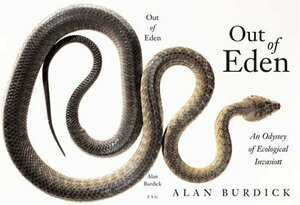 Out of Eden: An Odyssey of Ecological Invasion by Alan Burdick