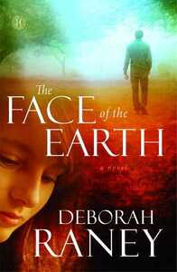 The Face of the Earth by Deborah Raney
