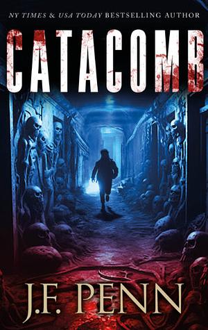 Catacomb by J.F. Penn, J.F. Penn