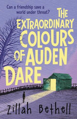 The Extraordinary Colours of Auden Dare by Zillah Bethell