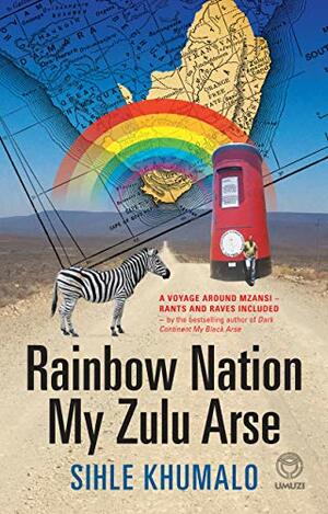 Rainbow Nation My Zulu Arse by Sihle Khumalo