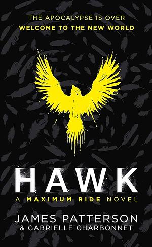Hawk: A Maximum Ride Novel: by James Patterson