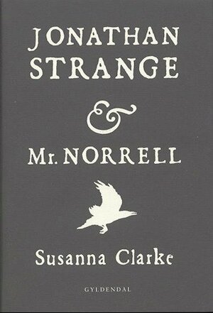 Jonathan Strange & Mr. Norrell by Susanna Clarke