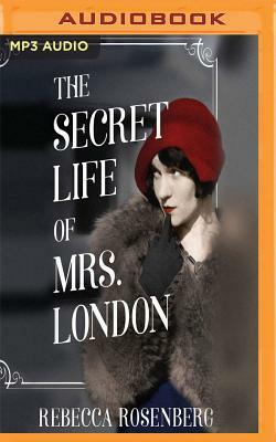 The Secret Life of Mrs. London by Rebecca Rosenberg