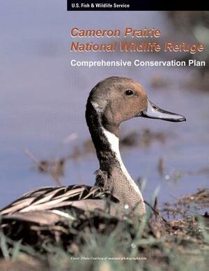 Cameron Prairie National Wildlife Refuge Comprehensive Conservation Plan by U S Fish & Wildlife Service