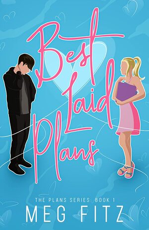 Best Laid Plans: The Plans Series: Book 1 by Meg Fitz