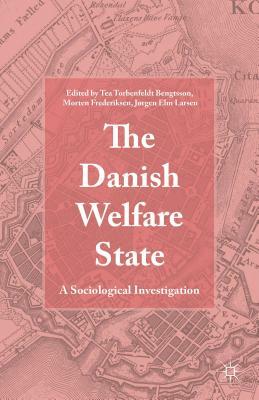 The Danish Welfare State: A Sociological Investigation by Morten Frederiksen