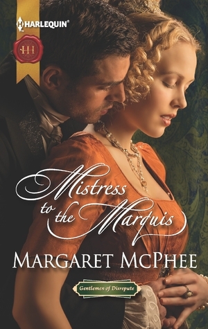 Mistress to the Marquis by Margaret McPhee