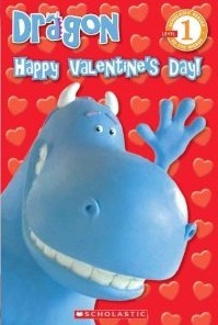 Happy Valentine's Day, Dragon! by Greg Dummett, Aline Gilmore, Gabrielle Reyes
