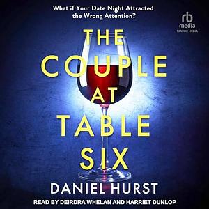 The Couple at Table Six by Harriet Dunlop, Daniel Hurst, Daniel Hurst, Deirdra Whelan