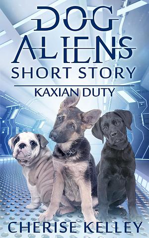 Dog Aliens Short Story Kaxian Duty by Cherise Kelley