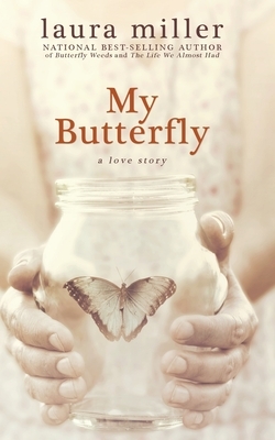 My Butterfly by Laura Miller