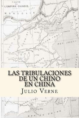 Las Tribulaciones de un Chino en China (Spanish Edition) by Jules Verne