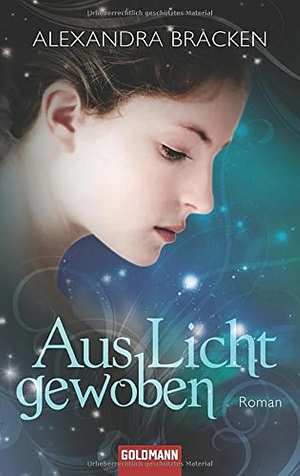 Aus Licht gewoben: Roman by Alexandra Bracken
