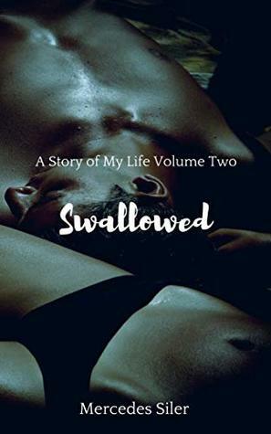 Swallowed by Mercedes Siler