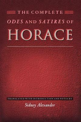 The Complete Odes and Satires of Horace by Horace